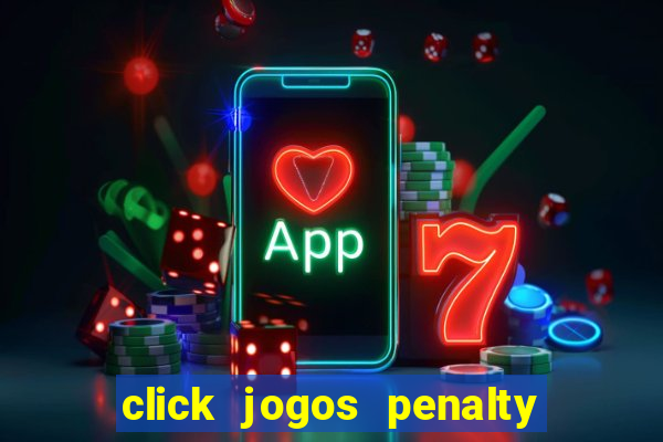 click jogos penalty fever brasil